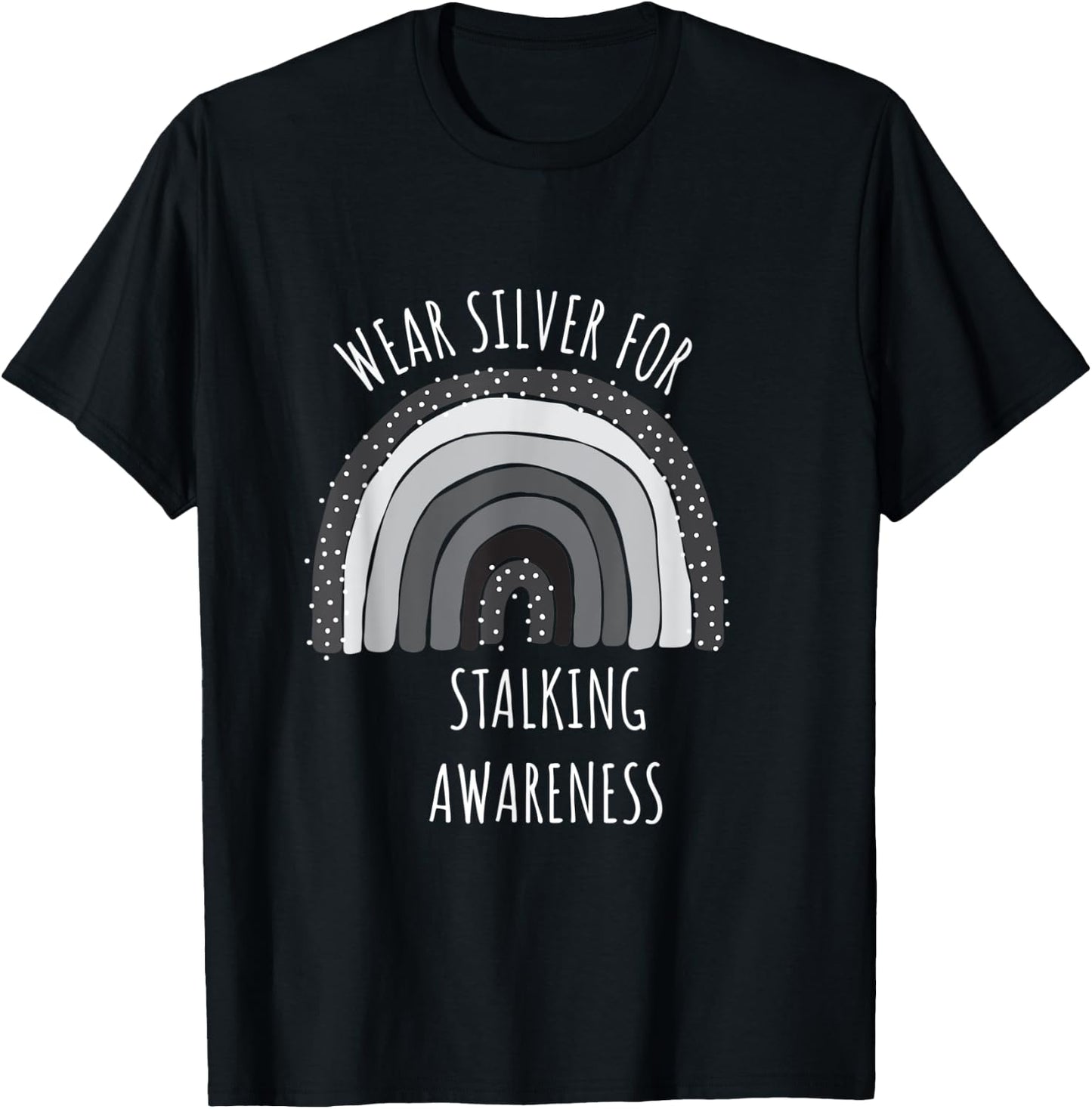 Wear Silver For Stalking Awareness Shirt | Stalking T-Shirt - T-Shirt | Black