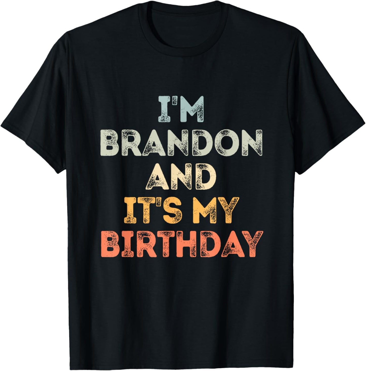 Brandon Birthday Funny Name It's My Birthday T-Shirt - T-Shirt | Black