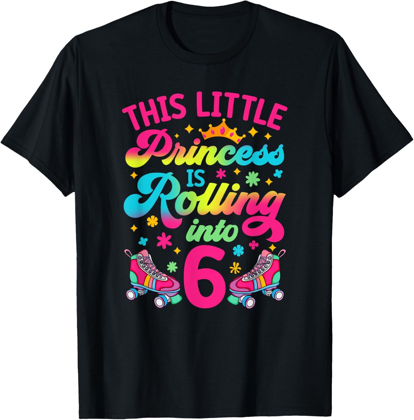 Princess Rolling into 6 Girls 6th Birthday Roller Skates T-Shirt - T-Shirt | Black