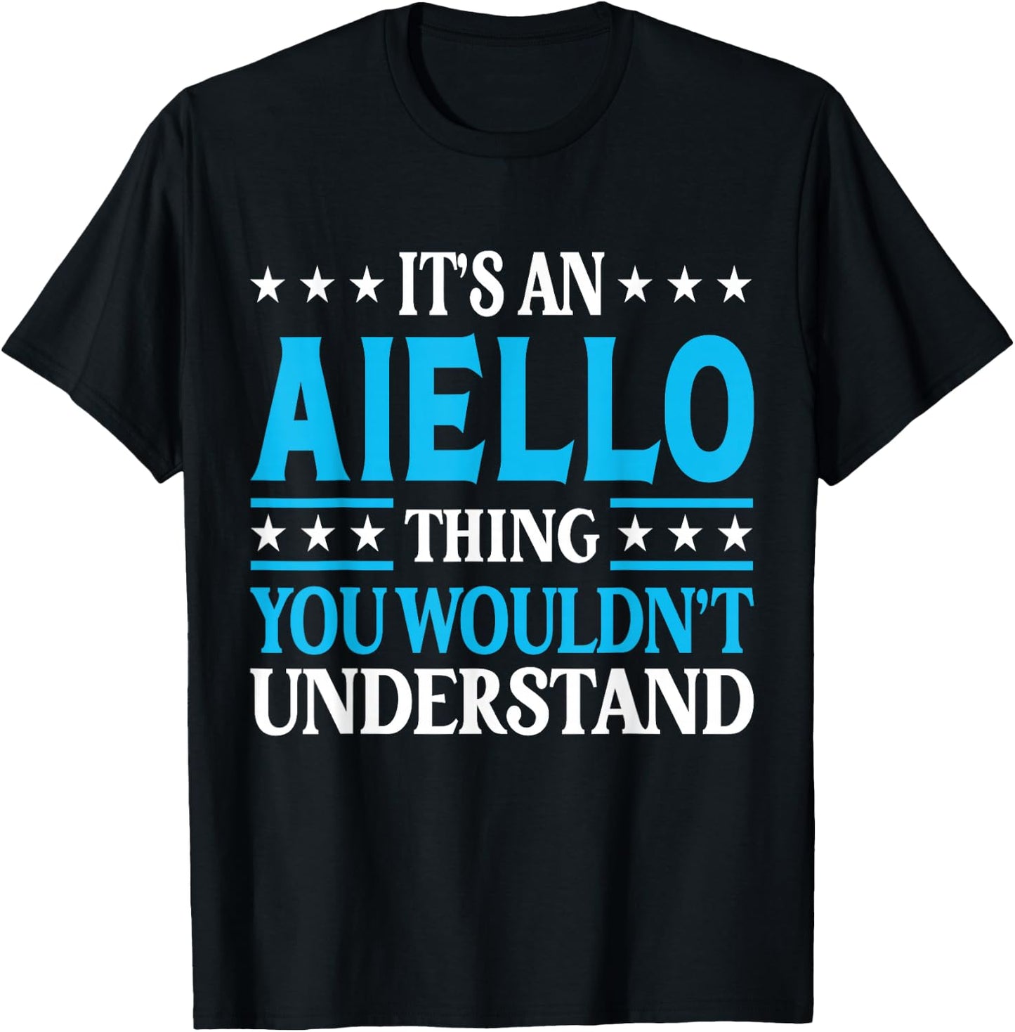 It's An Aiello Thing Surname Funny Family Last Name Aiello T-Shirt - T-Shirt | Black