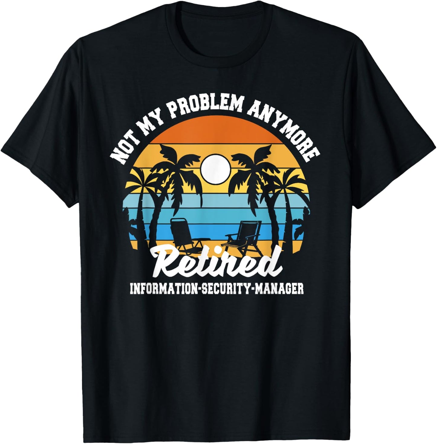 Retirement Gift Retired Information Security Manager T-Shirt - T-Shirt | Black