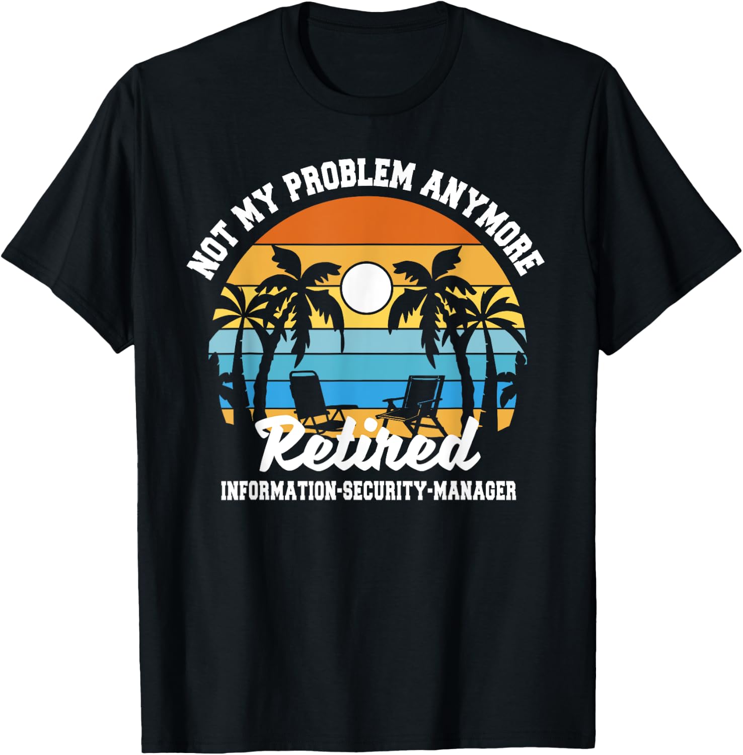 Retirement Gift Retired Information Security Manager T-Shirt - T-Shirt | Black