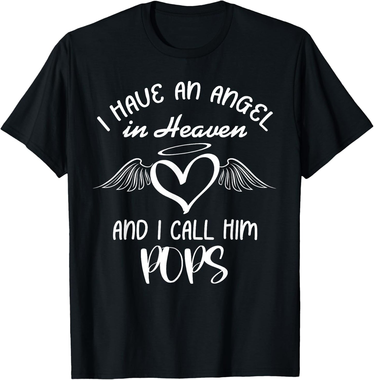 I Have Angel in Heaven My Pops Family Memorial Matching T-Shirt - T-Shirt | Black