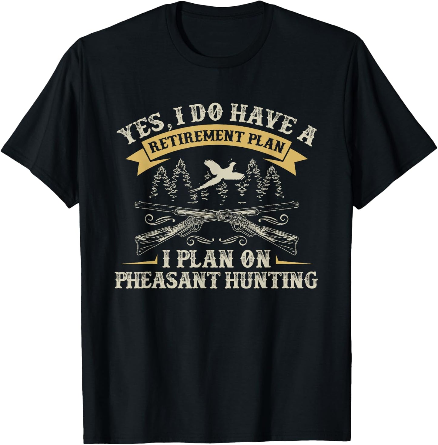 Funny Retirement Plan Hunting Lover Graphic Pheasant Hunters T-Shirt - T-Shirt | Black