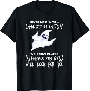 Ghost Hunting Never Mess With A Ghost Hunter Paranormal T-Shirt - T-Shirt | Black