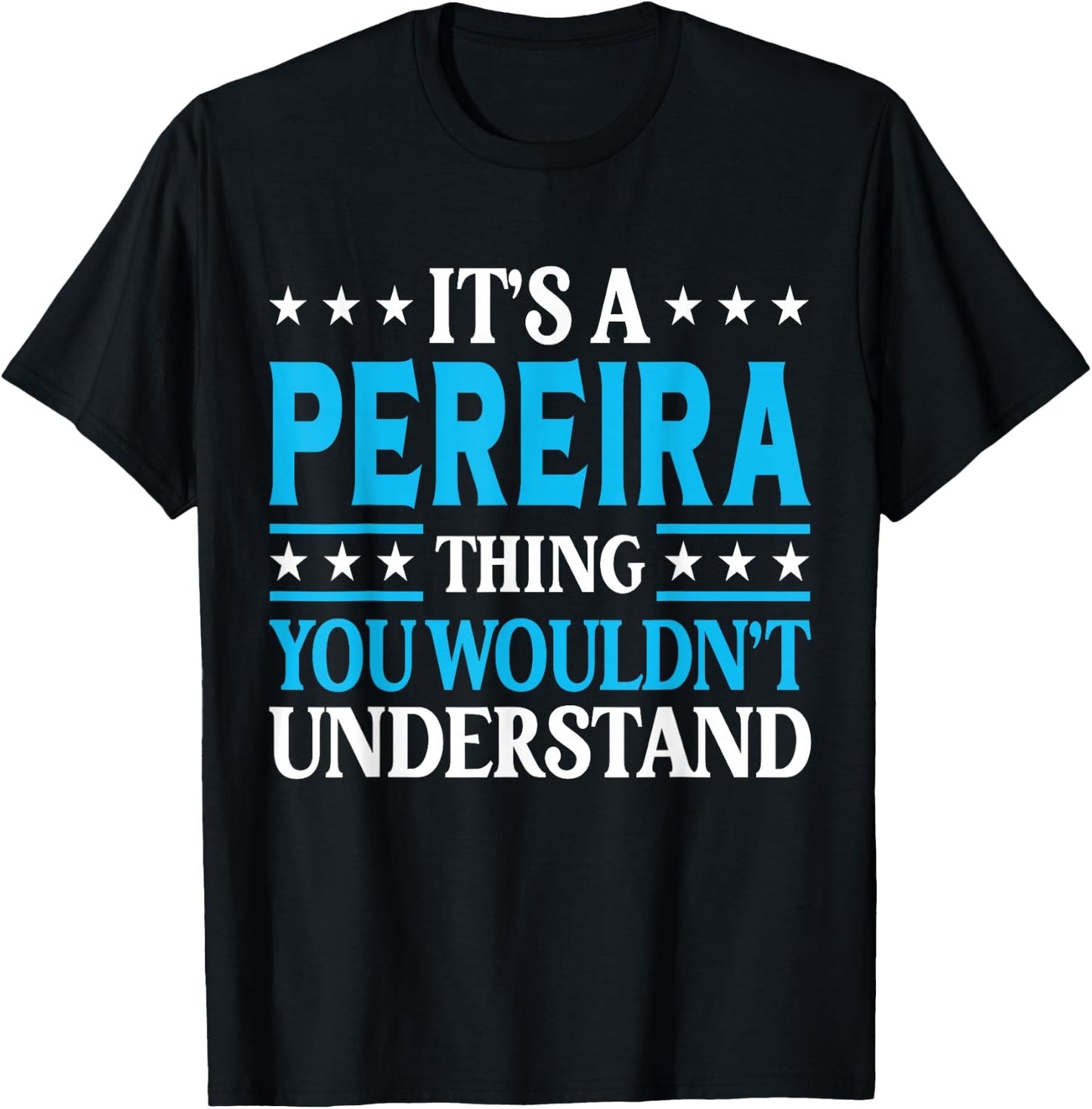 It's A Pereira Thing Surname Funny Family Last Name Pereira T-Shirt - T-Shirt | Black
