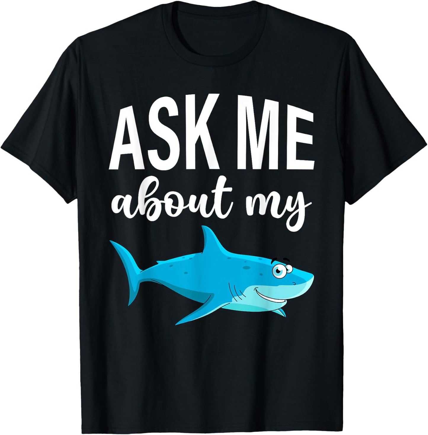 Ask Me About My Shark I Shark Fish I Kids Shark T-Shirt - T-Shirt | Black
