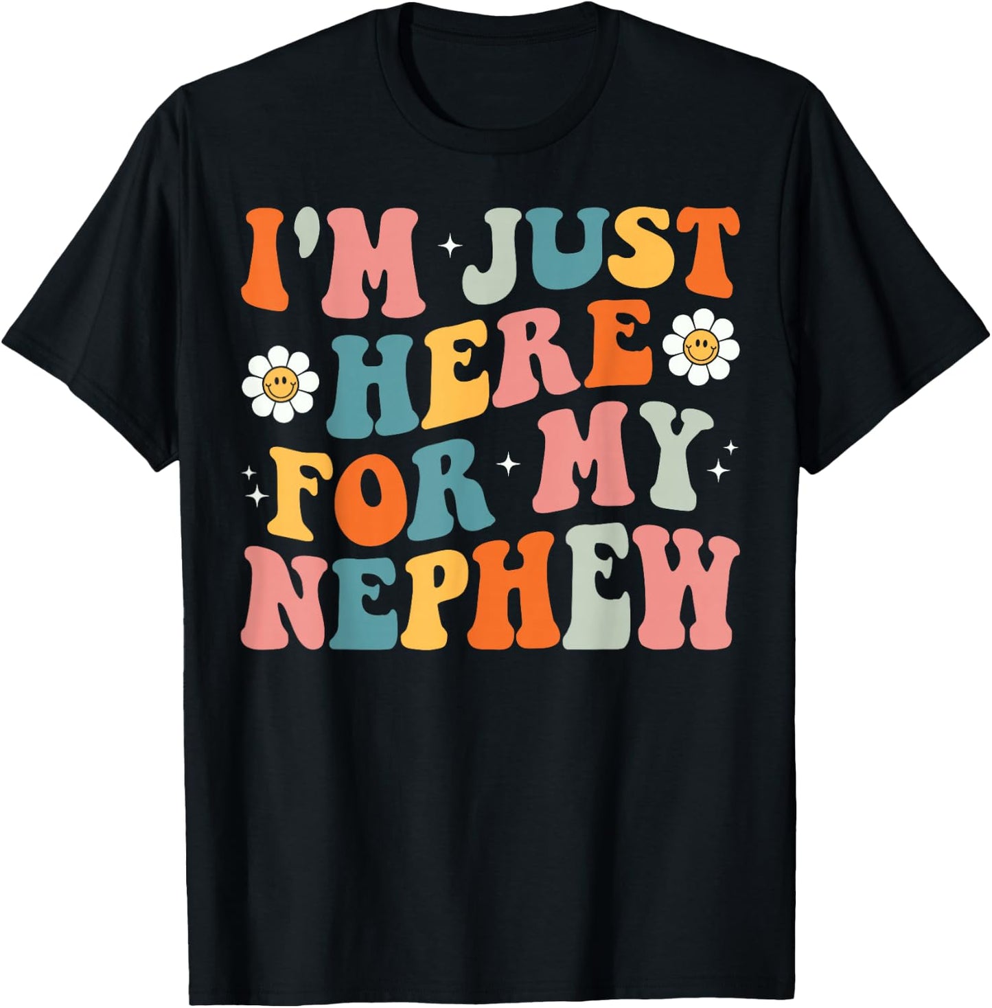 I'm Just Here For My Nephew Aunt Auntie T-Shirt - T-Shirt | Black