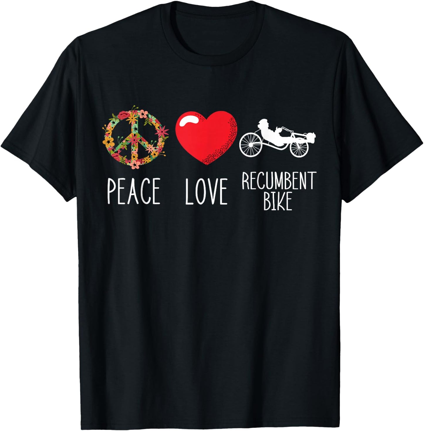 Love Peace Recumbent Bike Heart Love Recumbent Bicycle T-Shirt - T-Shirt | Black