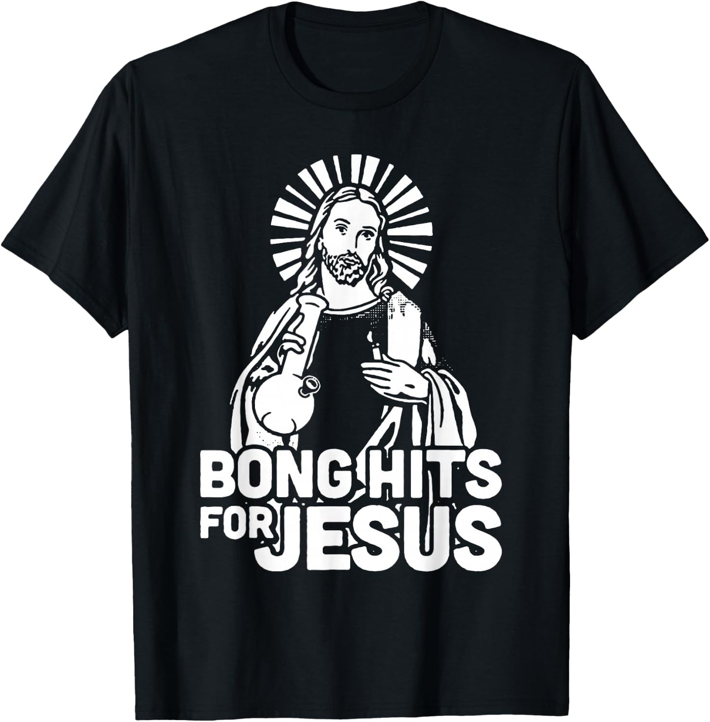 Bong Hits for Jesus I Funny THC Marijuana Stoner T-Shirt - T-Shirt | Black