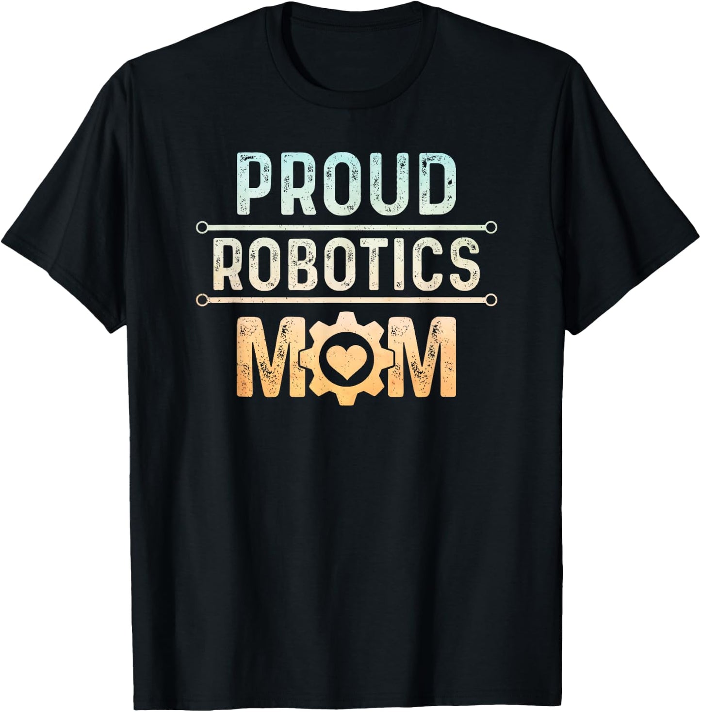 Proud Robotics Mom Robot Engineering Science T-Shirt - T-Shirt | Black