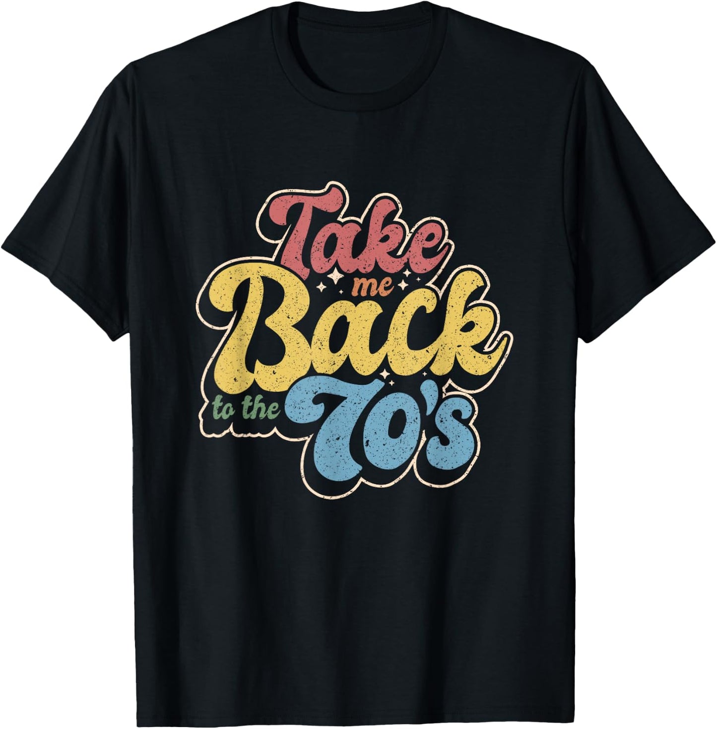 Retro Take Me Back To The 70's | Vintage Nostalgia T-Shirt - T-Shirt | Black