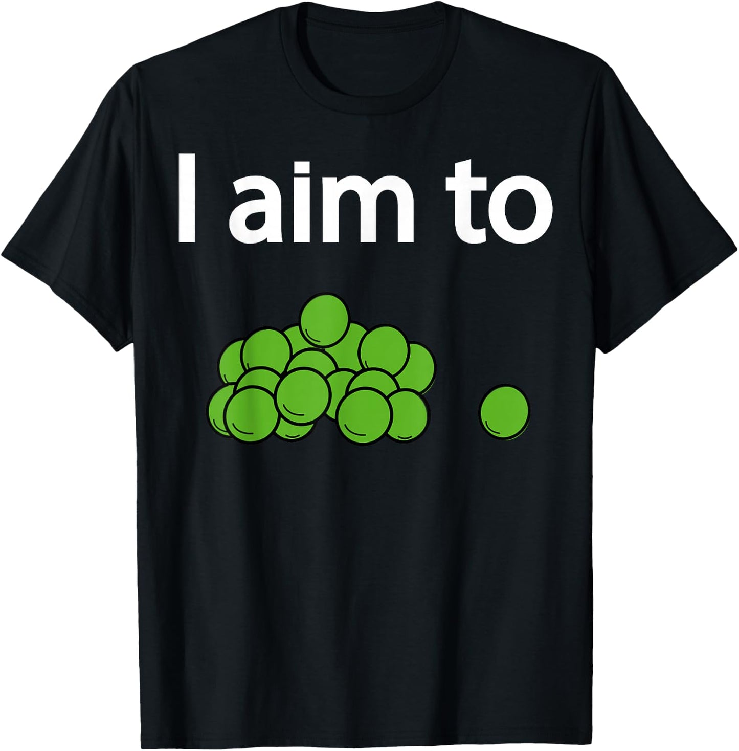I Aim To Peas Funny Peas T-Shirt - T-Shirt | Black