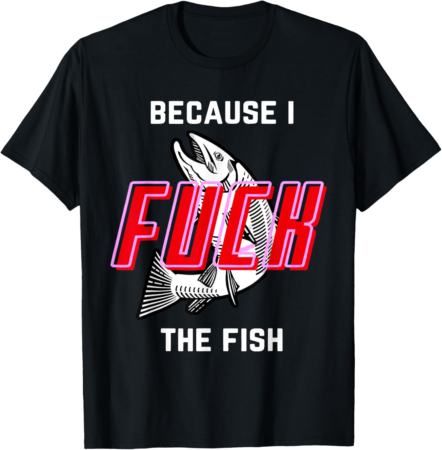 Fish Want Me Women Fear Me Because I The Fish T-Shirt - T-Shirt | Black