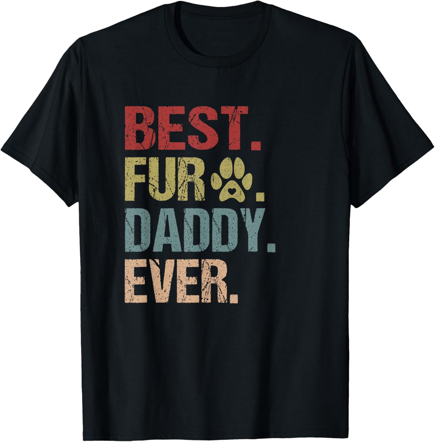 Best Fur Daddy Ever Shirt Funny Fur Dad Gift Fathers Day T-Shirt - T-Shirt | Black