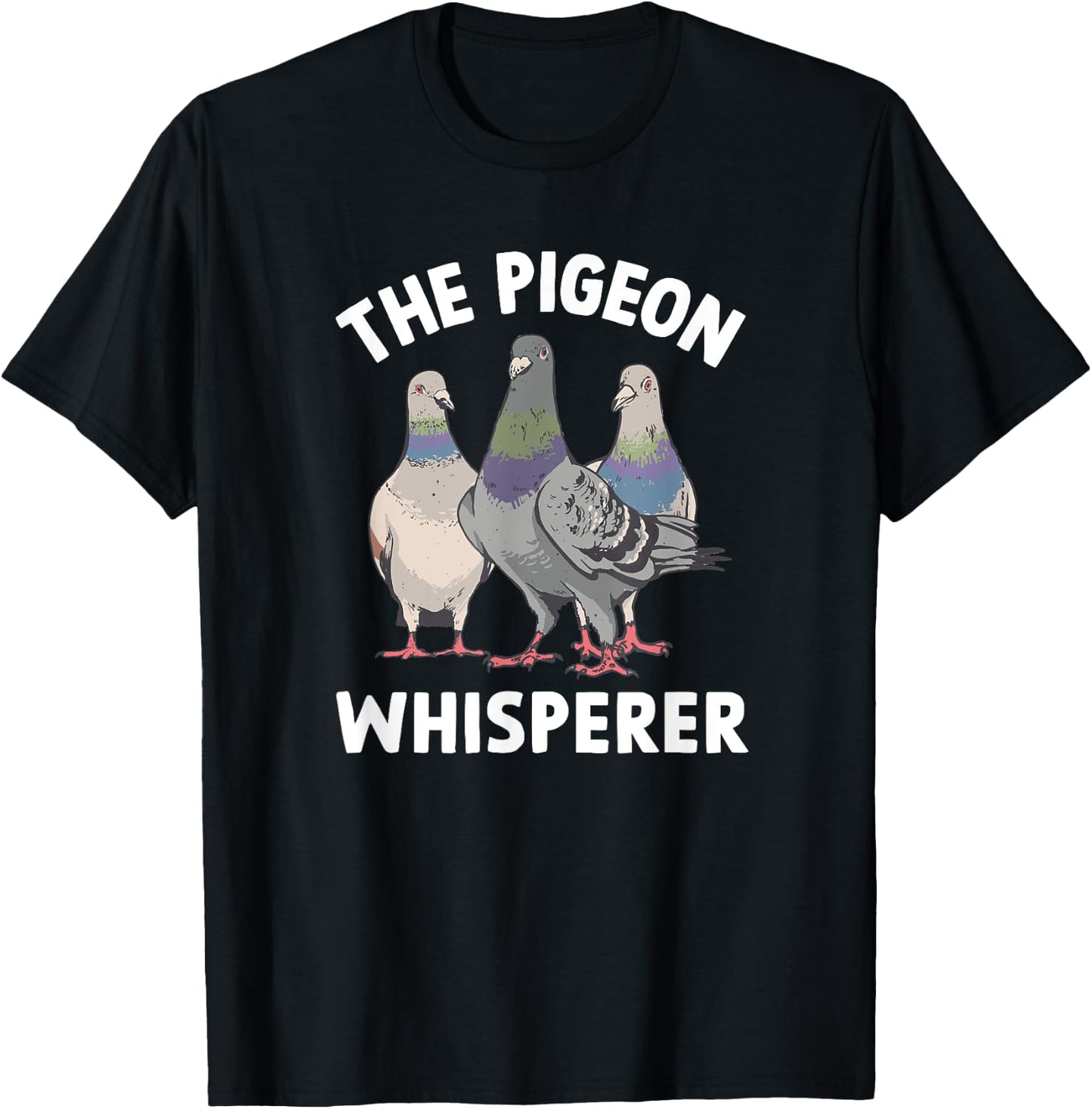 The Pigeon Whisperer - Pigeon Lover T-Shirt - T-Shirt | Black