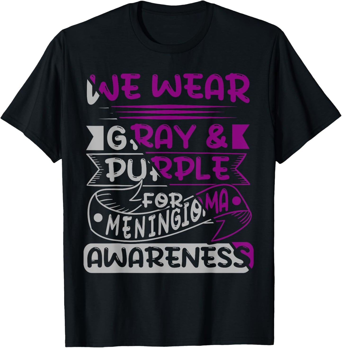 We Wear Gray And Purple For Meningioma, Meningioma Survivor T-Shirt - T-Shirt | Black