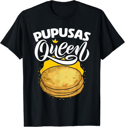 Pupusas Queen Salvadorian Food Tortilla Maize Pupusa T-Shirt - T-Shirt | Black