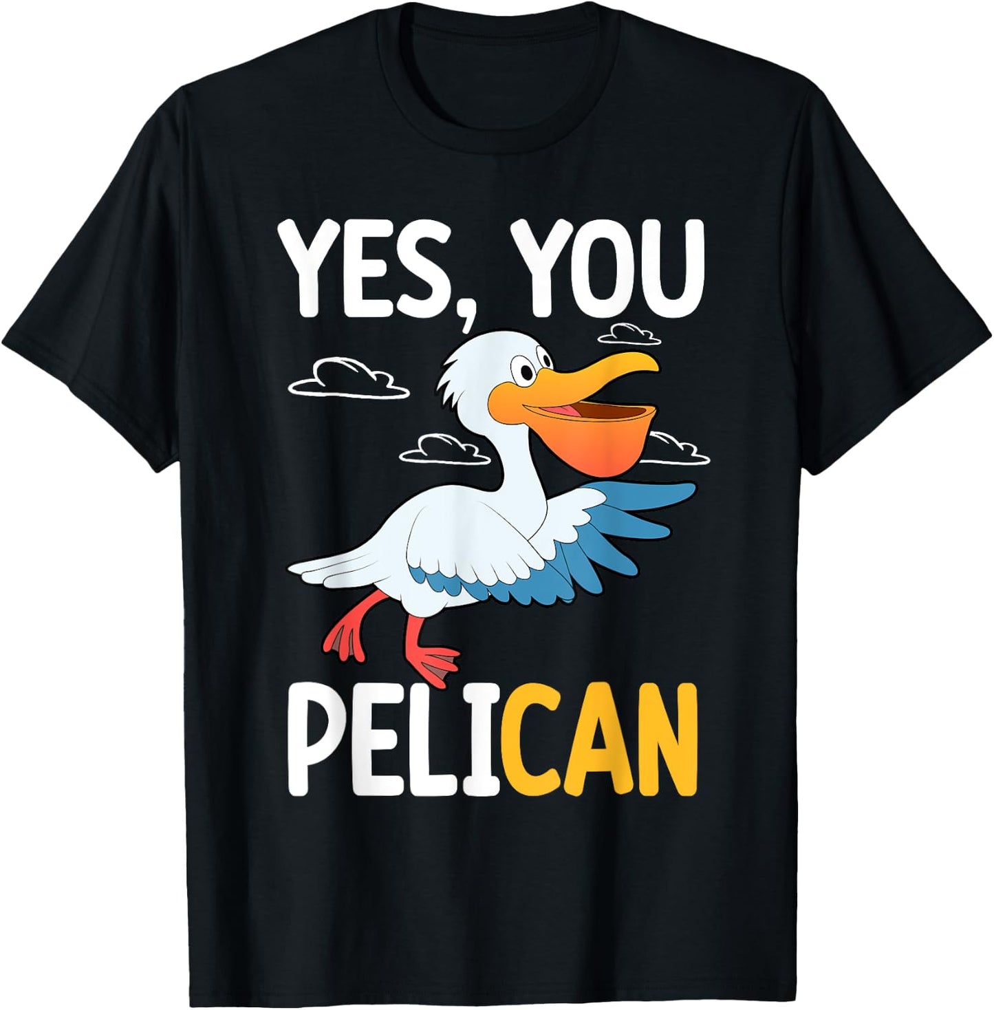 Yes You Pelican Waterbird School Motivation Teacher Pelicans Women Kids T-Shirt - T-Shirt | Black