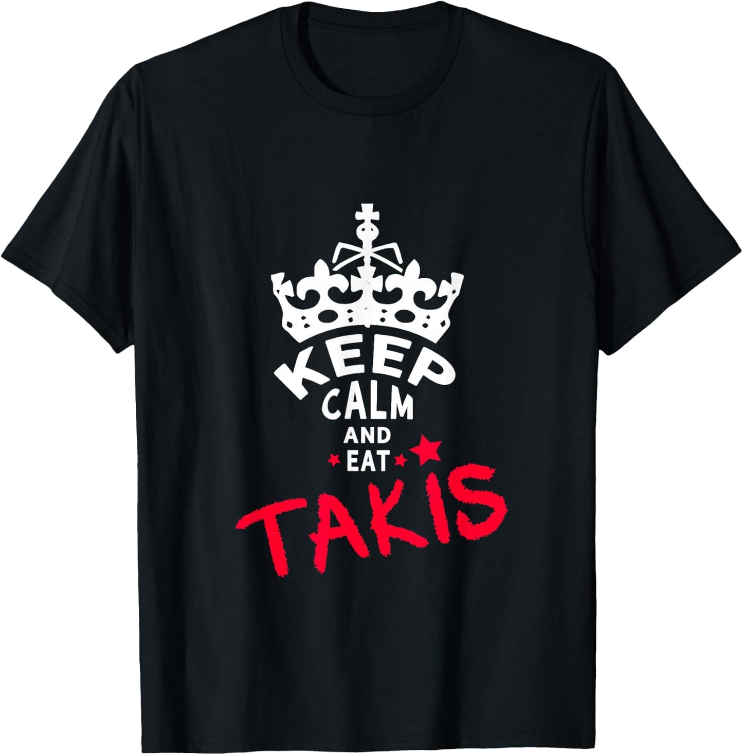 Keep Calm and Eat Takis White Foodies Design T-Shirt - T-Shirt | Black