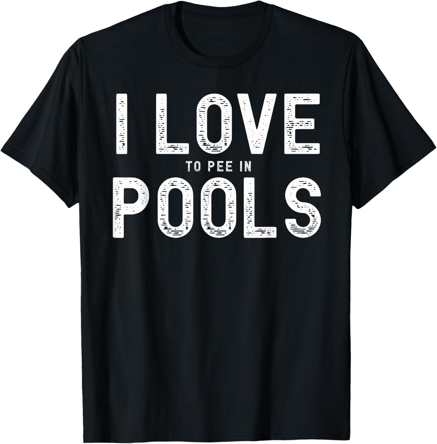 I Love To Pee In Pools, Funny Summer Gifts, Pool Swimming T-Shirt - T-Shirt | Black