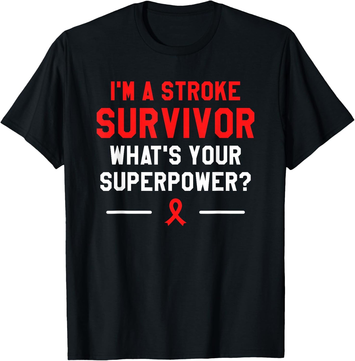 I'm A Stroke Survivor What's Your Superpower Awareness T-Shirt - T-Shirt | Black