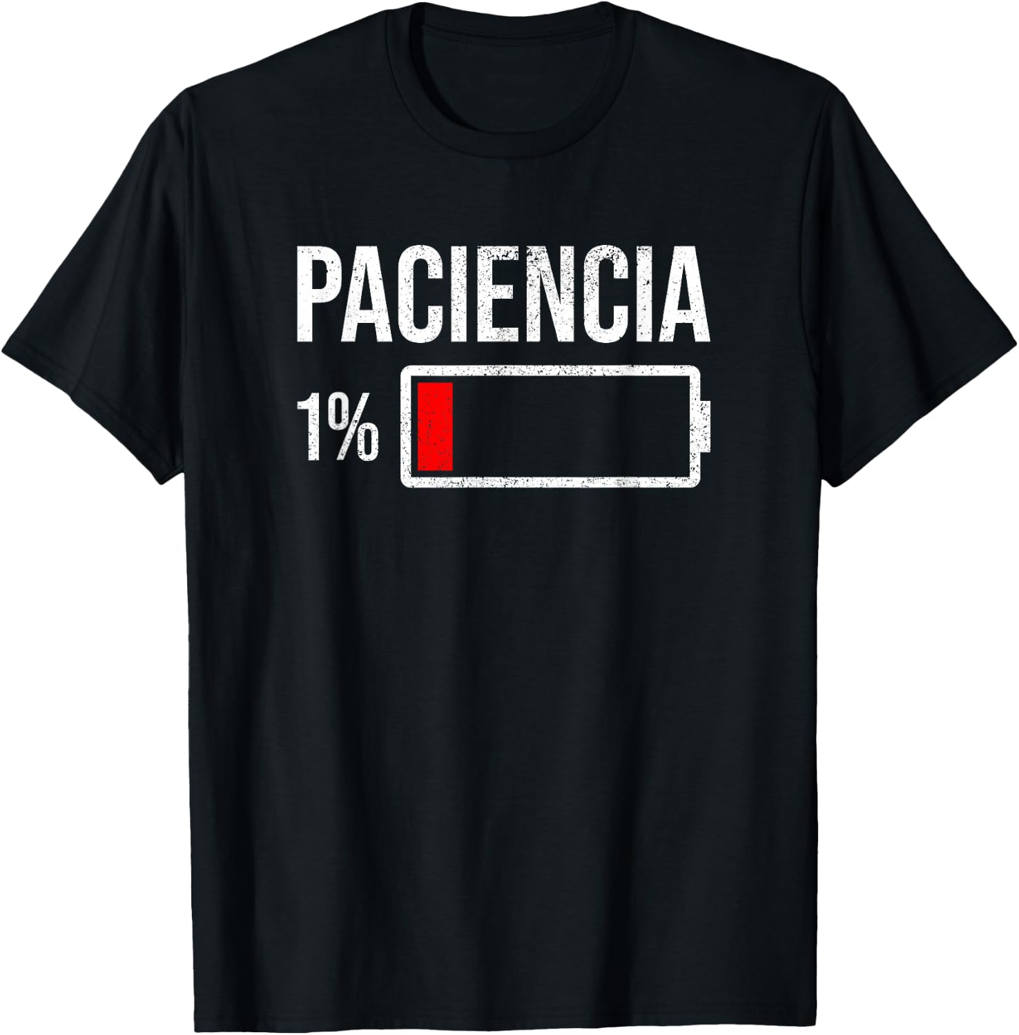 Paciencia 1% Patience At 1% Low Battery Funny Humor Quote T-Shirt - T-Shirt | Black