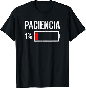 Paciencia 1% Patience At 1% Low Battery Funny Humor Quote T-Shirt - T-Shirt | Black