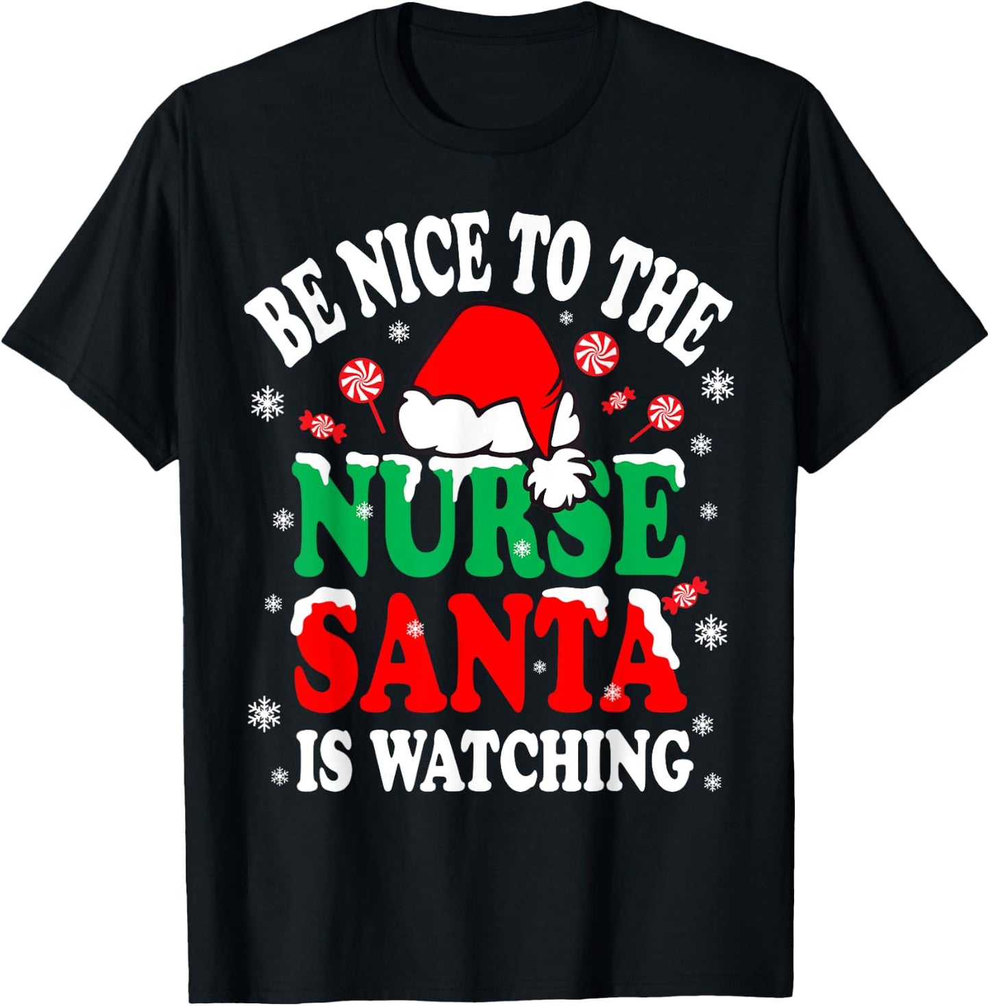 Nurse Christmas Be Nice To The Nurse Santa Is Watching T-Shirt - T-Shirt | Black