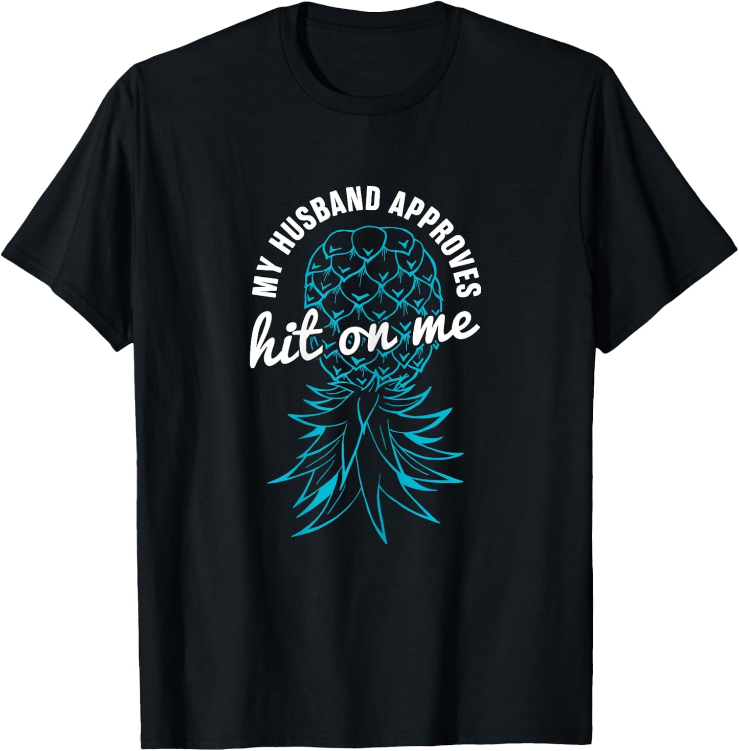 Upside Down Pineapple Swinger Women Apparel Funny Swinger My Husband Approves Hit On Me Black X-Small Modern Funny Short Sleeve Cotton 65% Polyester 35% T-Shirt - T-Shirt | Black