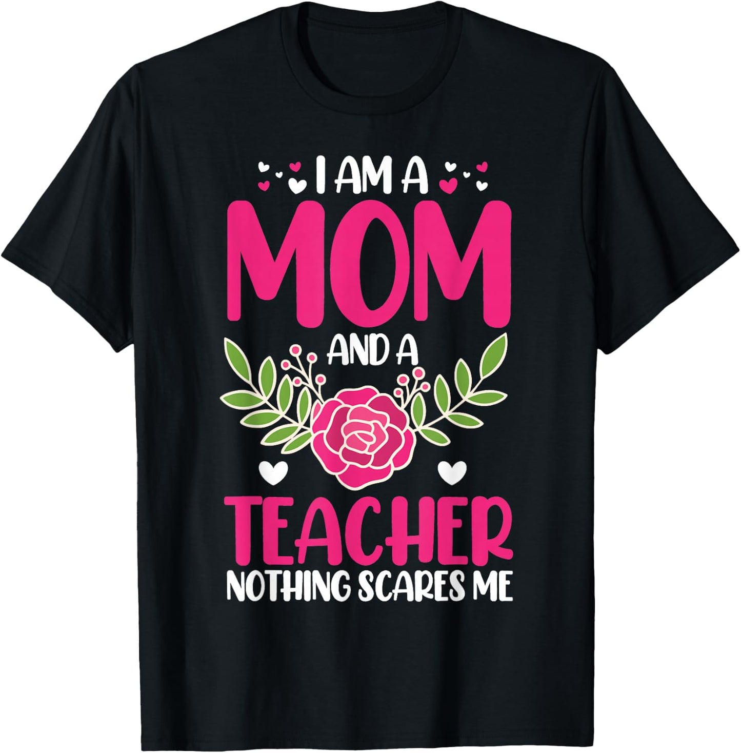 I am a mother and teacher, nothing scares me T-Shirt - T-Shirt | Black
