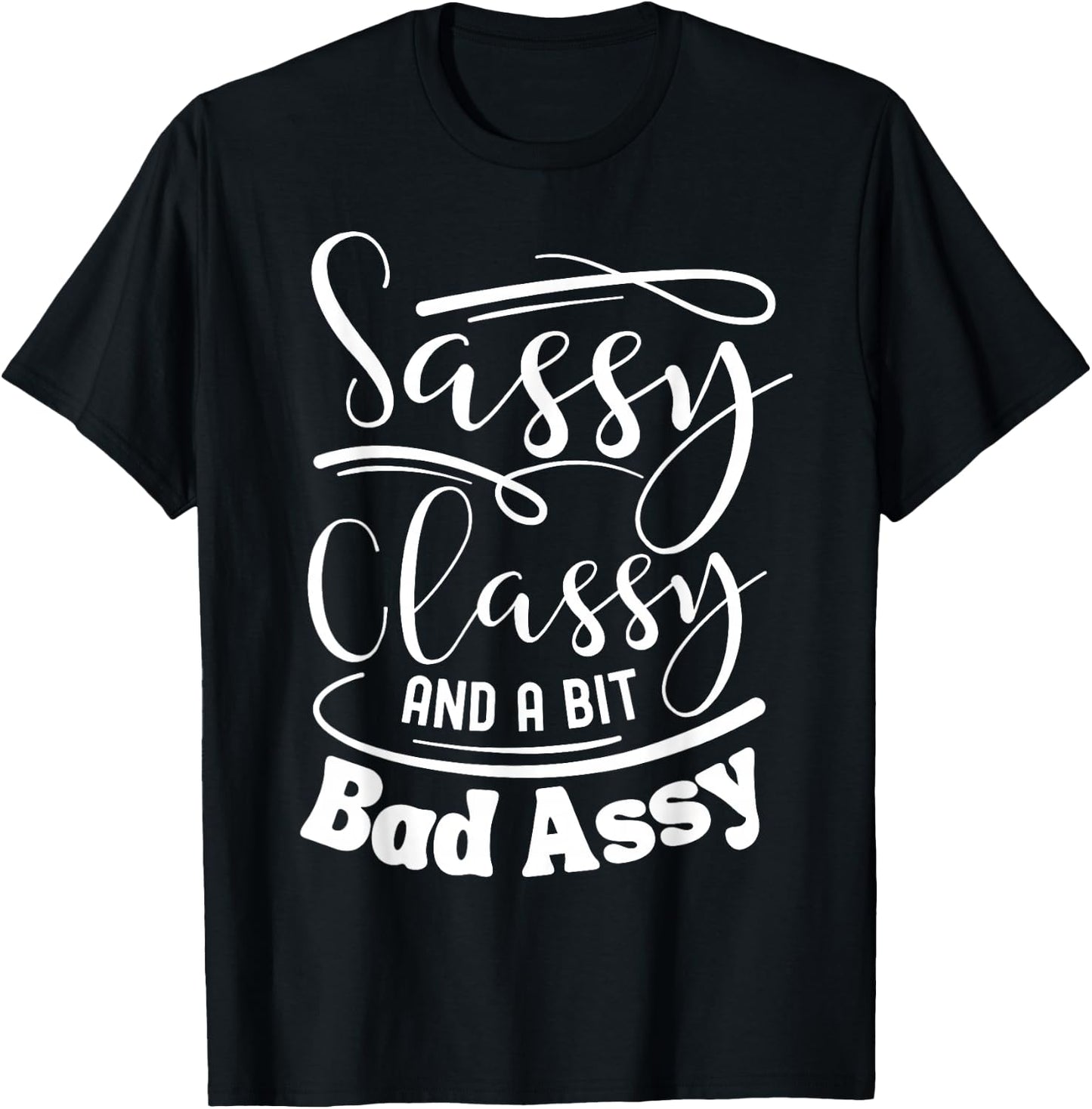 Classy sassy and a bit bad assy Pink women motivational T-Shirt - T-Shirt | Black