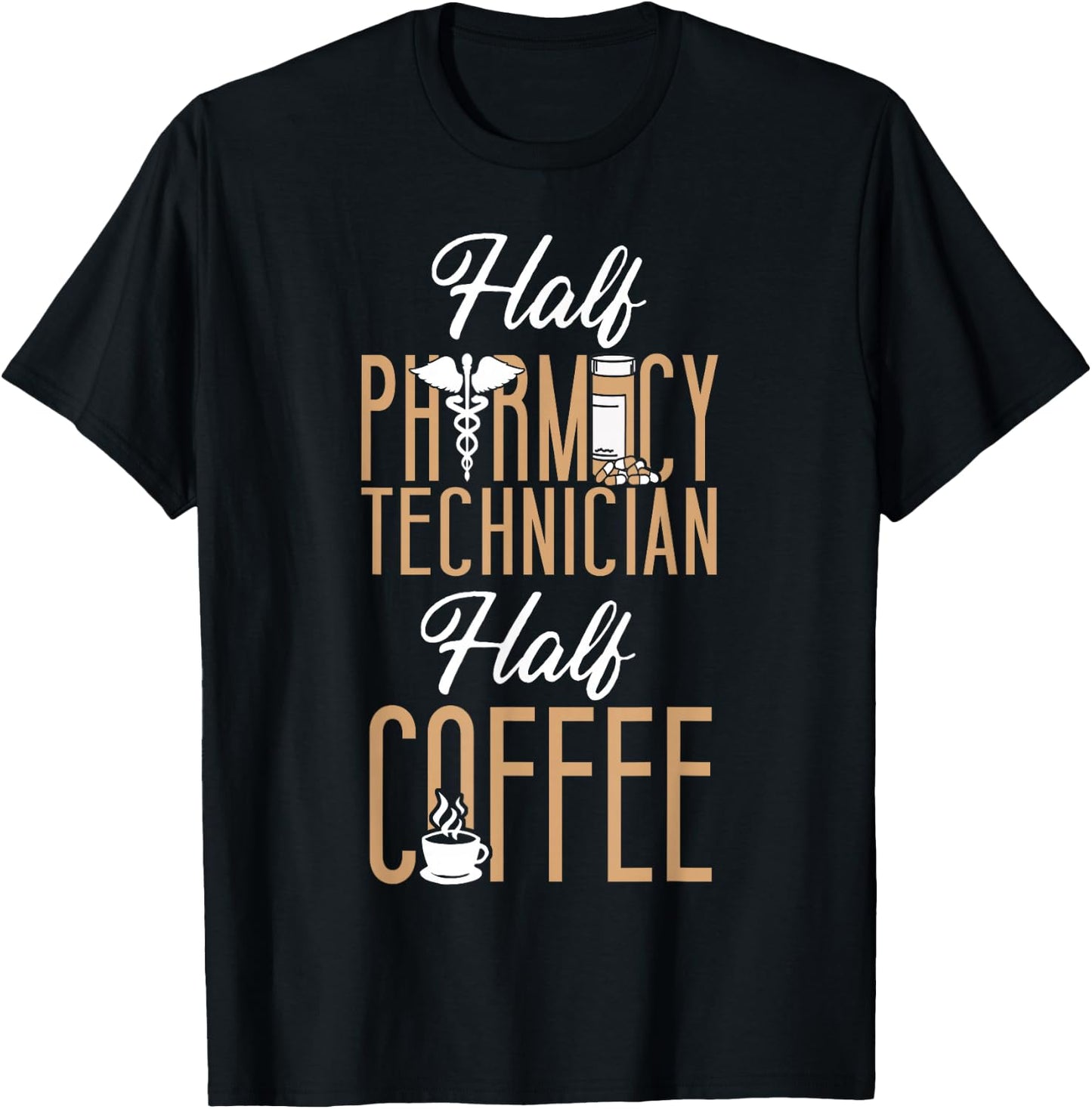 Pharmacy Tech Technician Pharmacist Student Coffee Half T-Shirt - T-Shirt | Black