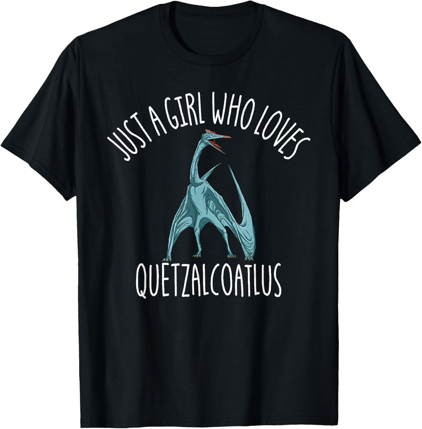 Just A Girl Who Loves Quetzalcoatlus Dinosaur Quetzalcoatlus T-Shirt - T-Shirt | Black