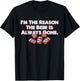 Funny I'm The Reason The Beer Is Always Gone Apparel T-Shirt - T-Shirt | Black