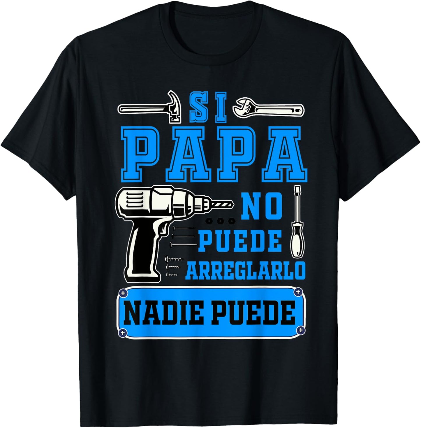 Si papa no puede arreglarlo nadie puede Dad Spanish T-Shirt - T-Shirt | Black