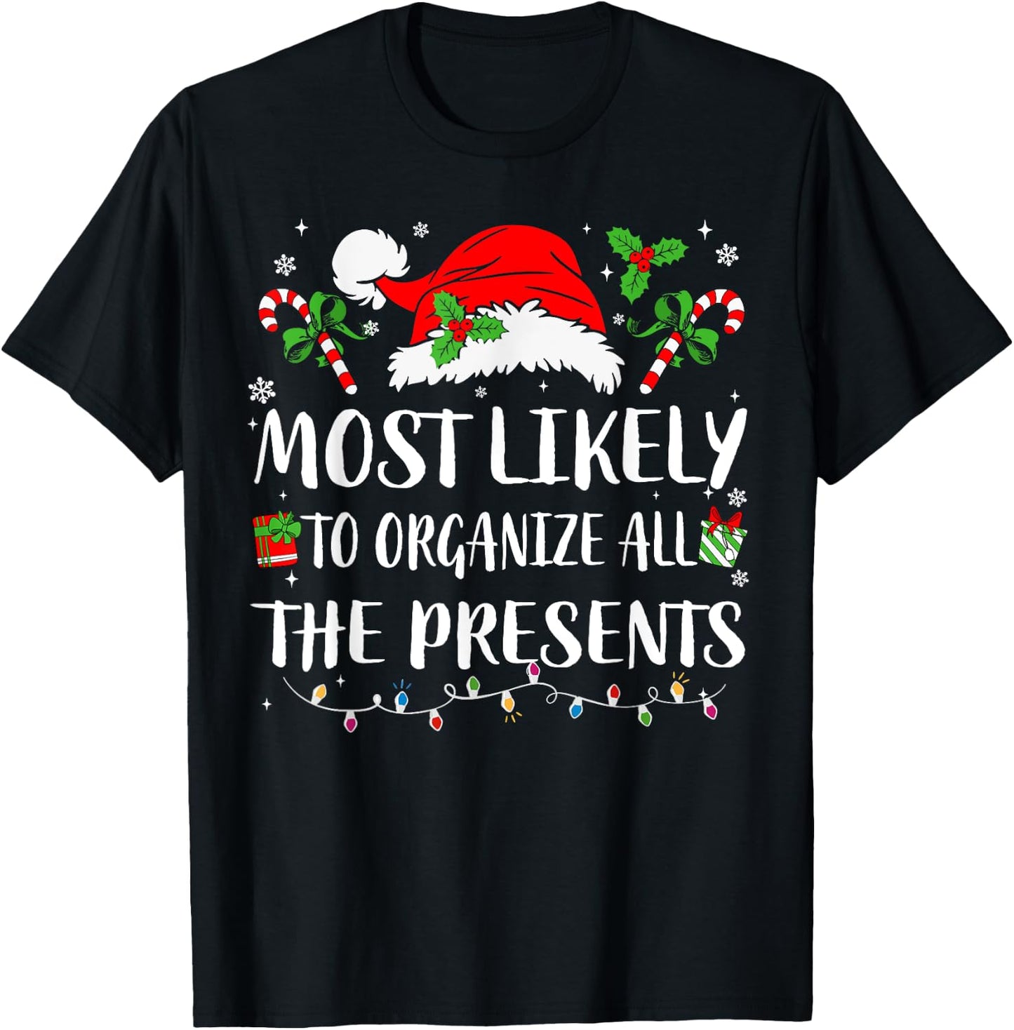 Most Likely To Organize All The Presents Family Christmas T-Shirt - T-Shirt | Black