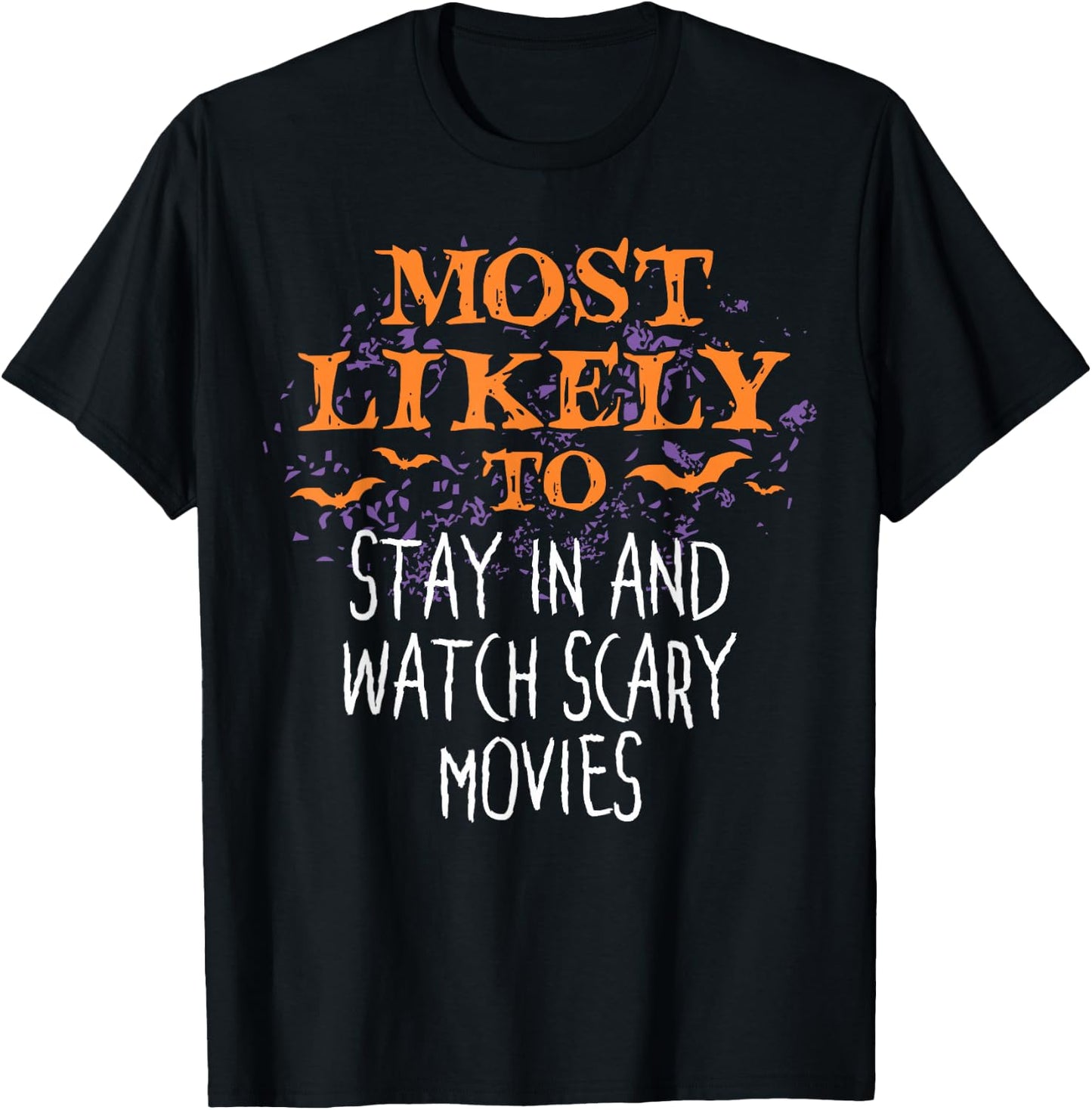 Most Likely To Halloween Stay In And Watch Scary Movies T-Shirt - T-Shirt | Black