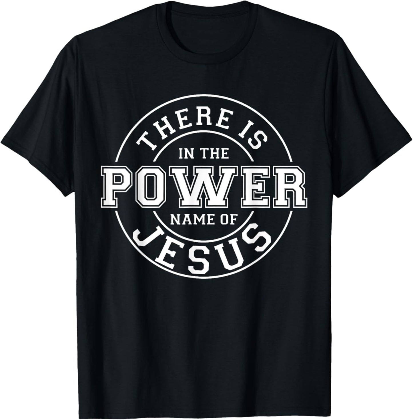 There is Power in the Name of Jesus - Christian Quote T-Shirt - T-Shirt | Black