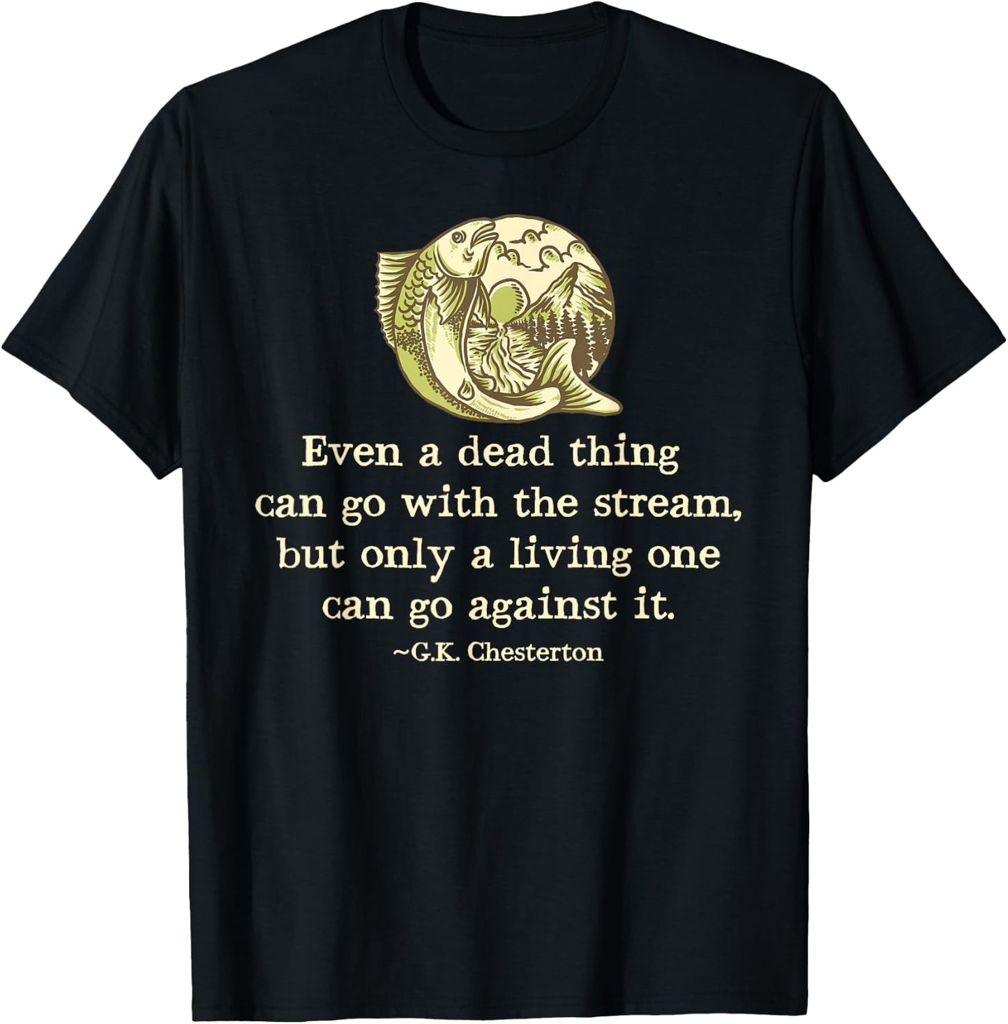 GK Chesterton Quote Catholic Humor Fishing Men Funny Stream T-Shirt - T-Shirt | Black