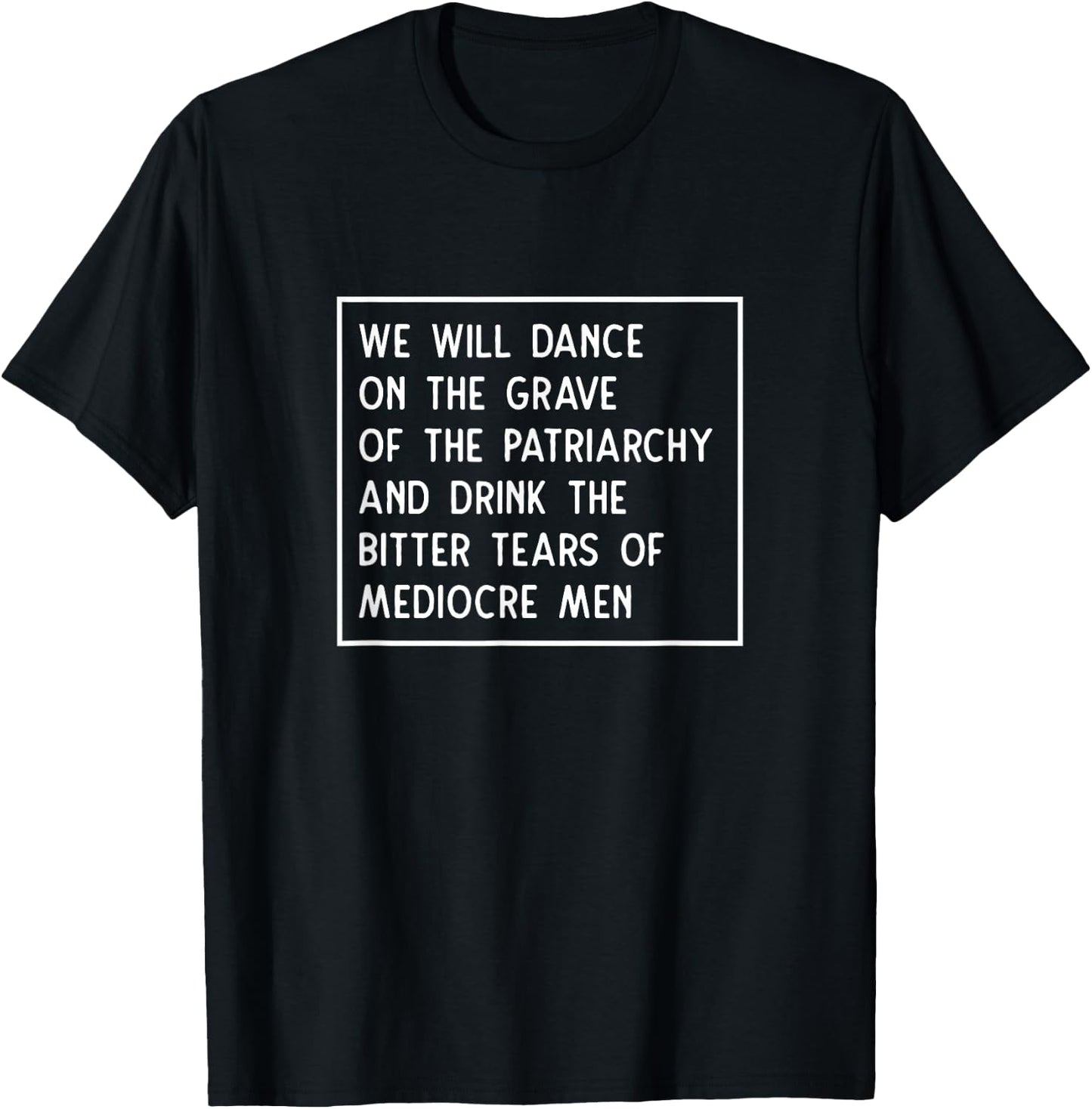 Dance On The Grave of The Patriarchy Social Justice Feminist T-Shirt - T-Shirt | Black