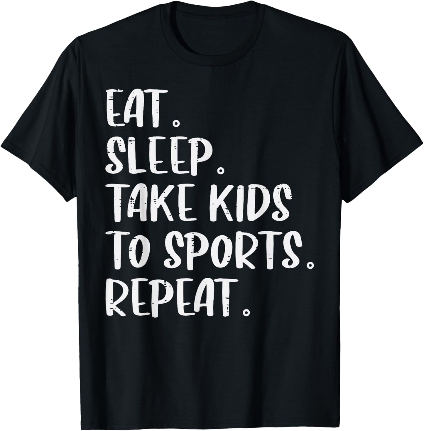 Eat Sleep Take Kids To Sports Repeat Mothers Day Mom Mama T-Shirt - T-Shirt | Black