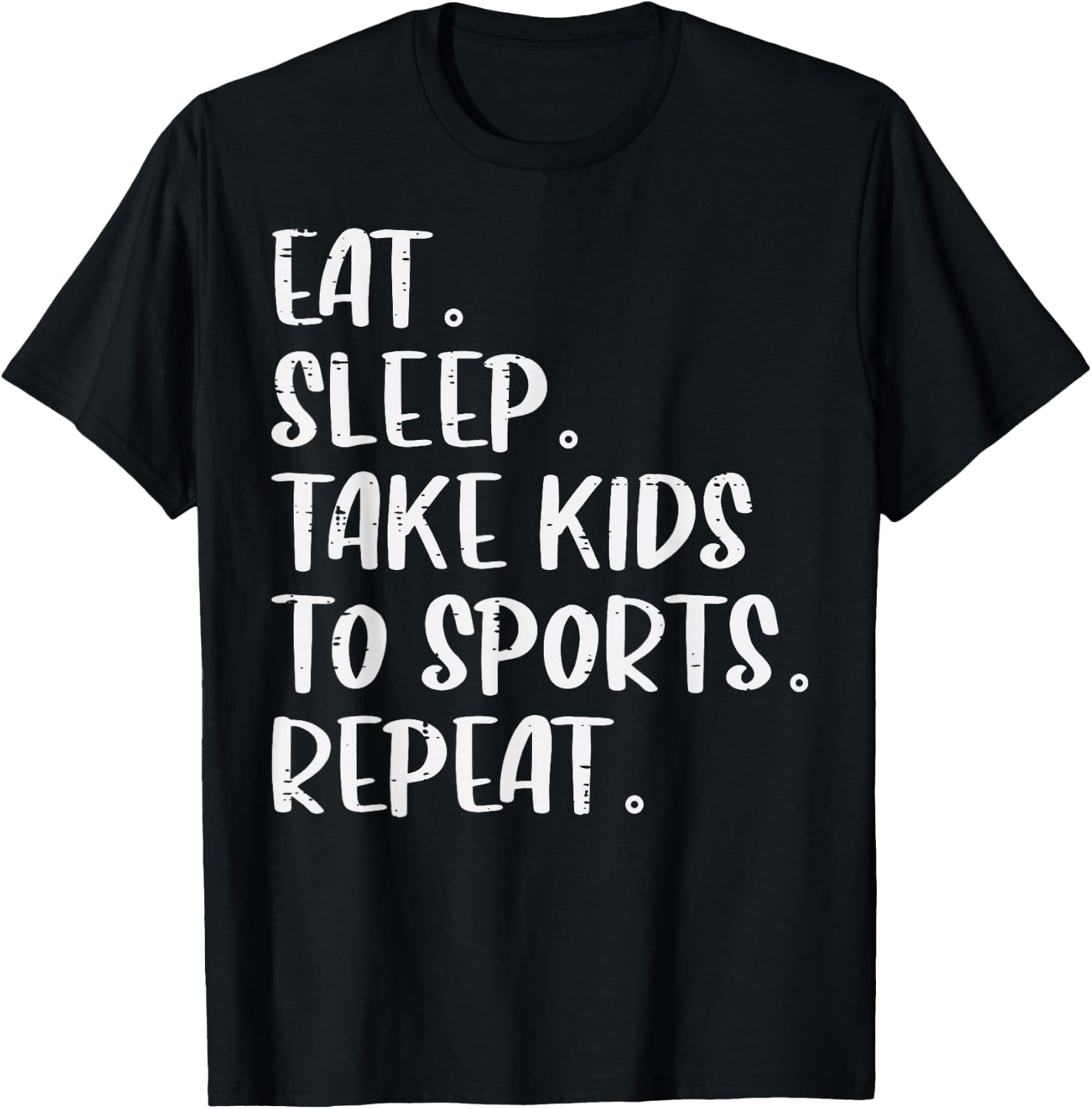 Eat Sleep Take Kids To Sports Repeat Mothers Day Mom Mama T-Shirt - T-Shirt | Black