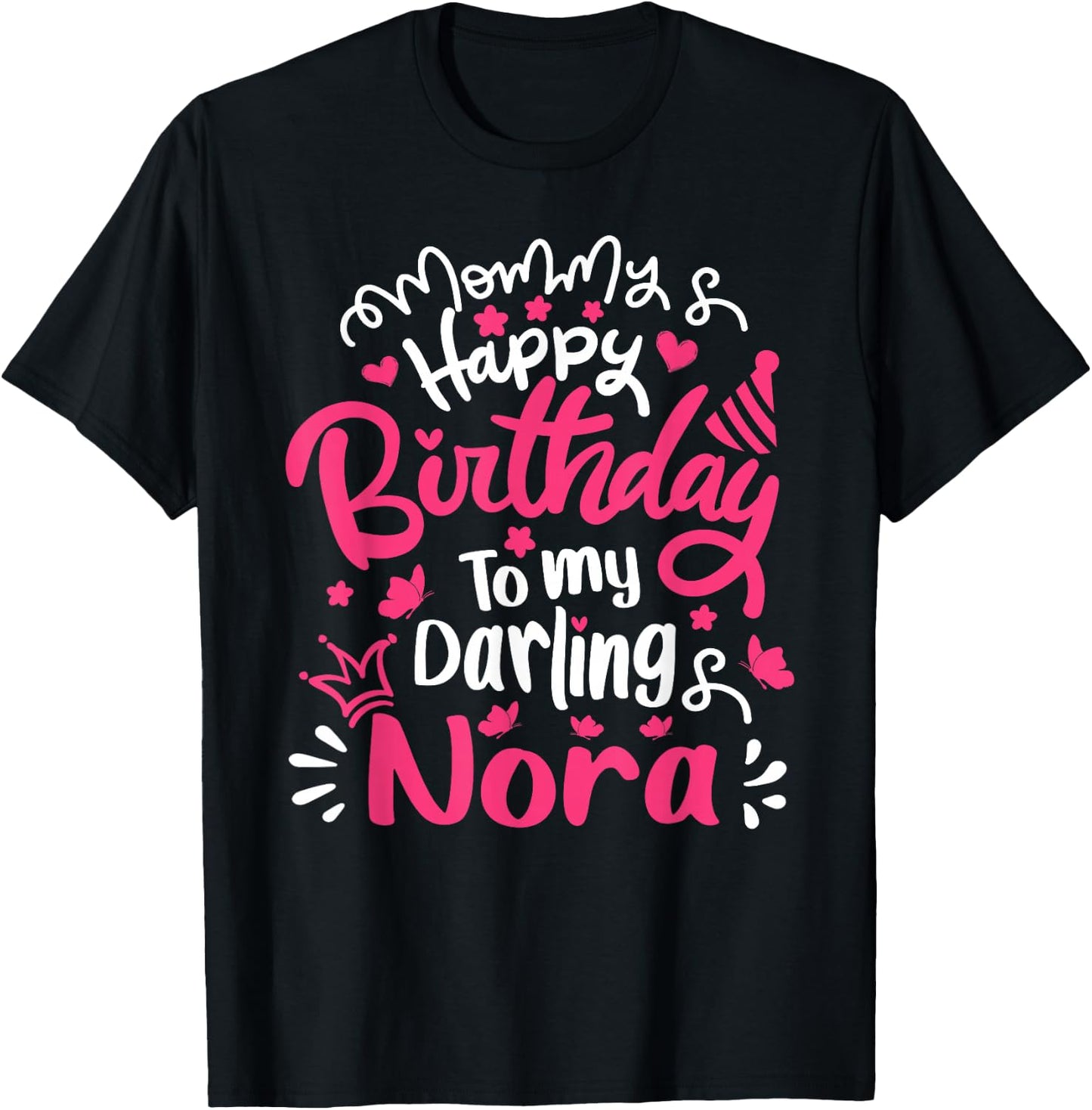 Happy Birthday Nora Personalized Birthday For Nora T-Shirt - T-Shirt | Black
