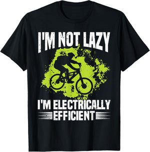I'm Not Lazy I'm Electrically Efficient Electric Bike E-Bike T-Shirt - T-Shirt | Black