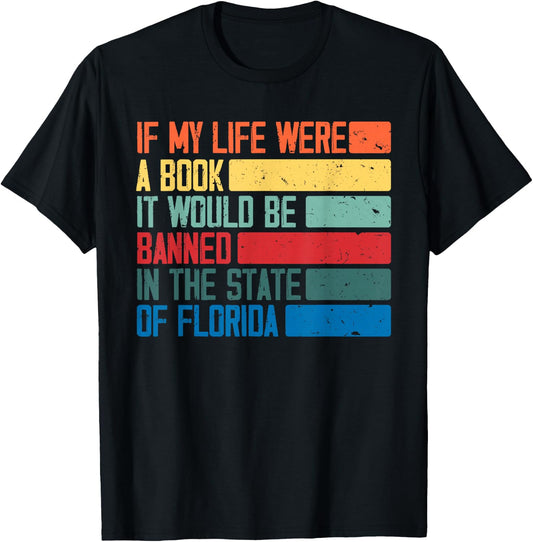 Live Life Like A Book Banned In Florida T-Shirt - T-Shirt | Black