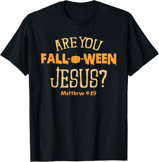 Are you Fall o ween Jesus Matthew Christian Faith Halloween T-Shirt - T-Shirt | Black