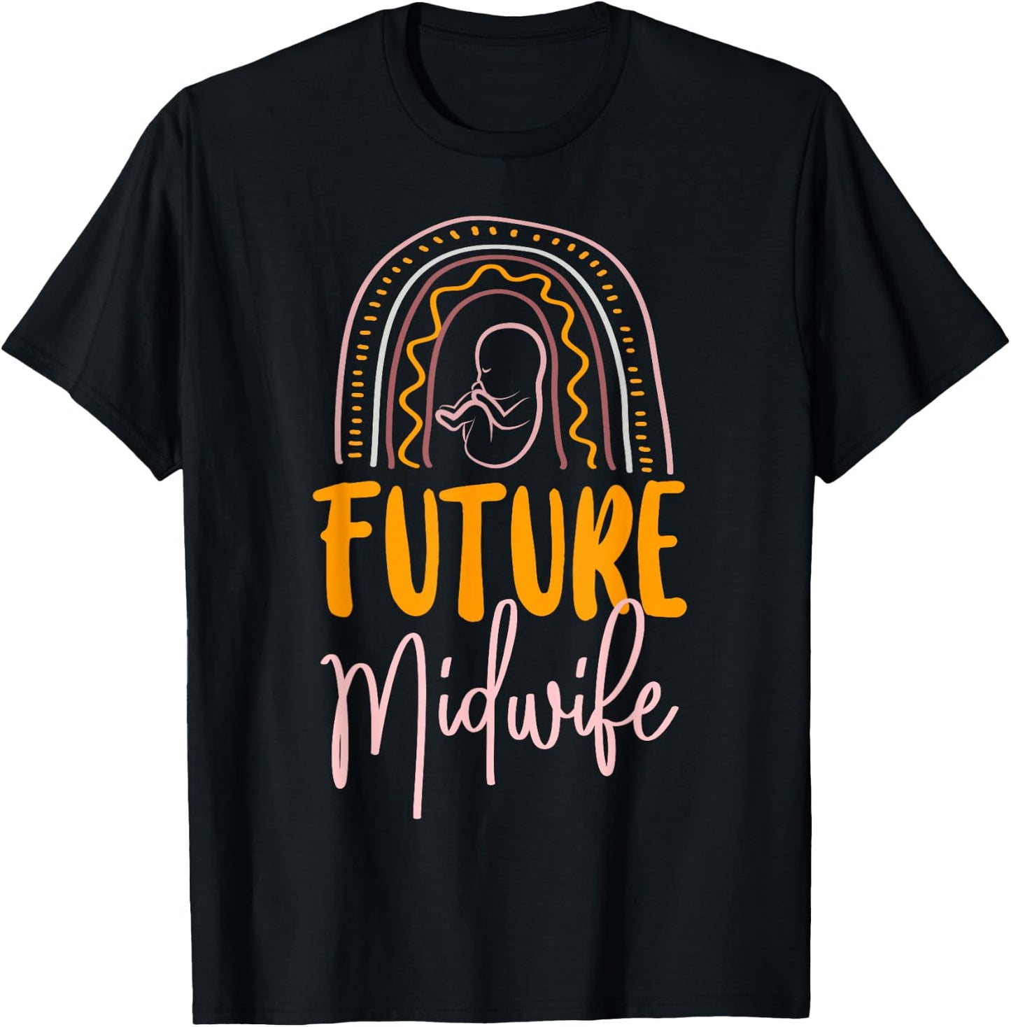 Nurse Midwife Birth Worker Rainbow Future Midwife T-Shirt - T-Shirt | Black
