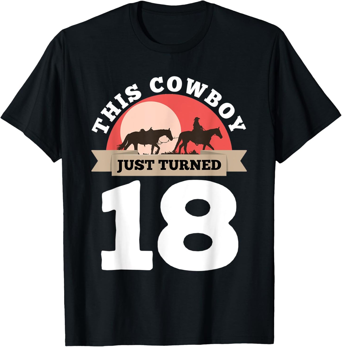 This Cowboy Just Turned 18 - 18th Birthday Horse Rider Gift T-Shirt - T-Shirt | Black