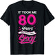 It Took Me 80 Year Old To Look This Sexy 80th Birthday T-Shirt - T-Shirt | Black